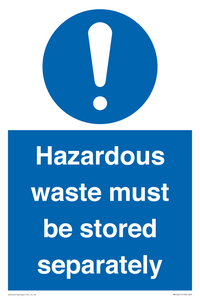 Hazardous Waste Must Be Stored Separately Sign